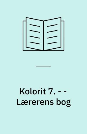 Kolorit 7 : grundbog. - - Lærerens bog