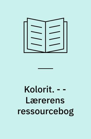 Kolorit : matematik for 2. klasse. - - Lærerens ressourcebog : 2. klasse