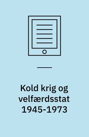 Kold krig og velfærdsstat 1945-1973