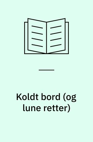 Koldt bord (og lune retter)