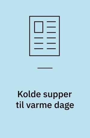 Kolde supper til varme dage