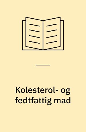 Kolesterol- og fedtfattig mad : med opskrifter for to