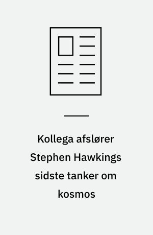 Kollega afslører Stephen Hawkings sidste tanker om kosmos