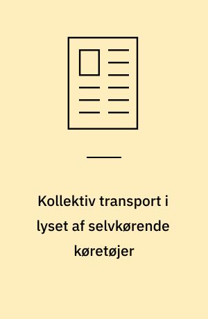 Kollektiv transport i lyset af selvkørende køretøjer