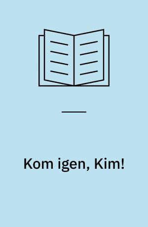 Kom igen, Kim!