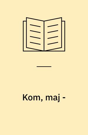 Kom, maj -