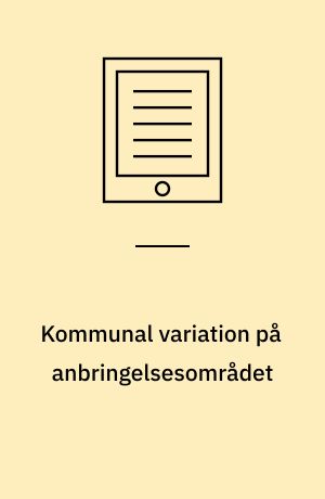 Kommunal variation på anbringelsesområdet