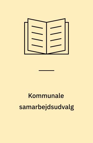 Kommunale samarbejdsudvalg : en undersøgelse af samarbejdet mellem ledelse og de ansatte på 14 arbejdspladser under Københavns Kommune