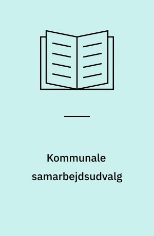 Kommunale samarbejdsudvalg : en undersøgelse af samarbejdet mellem ledelse og de ansatte på 14 arbejdspladser under Københavns Kommune
