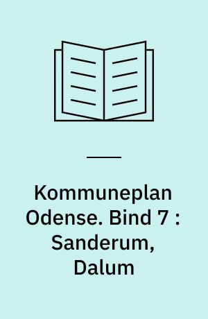 Kommuneplan Odense. Bind 7 : Sanderum, Dalum