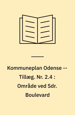 Kommuneplan Odense -- Tillæg. Nr. 2.4 : Område ved Sdr. Boulevard