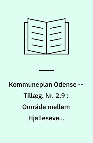 Kommuneplan Odense -- Tillæg. Nr. 2.9 : Område mellem Hjallesevej, Enghavevej, Lindevangsvej og Lindealle