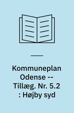 Kommuneplan Odense -- Tillæg. Nr. 5.2 : Højby syd