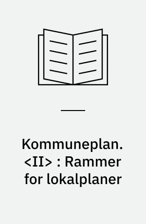 Kommuneplan. <II> : Rammer for lokalplaner