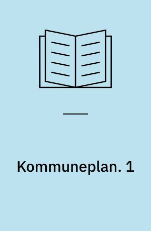 Kommuneplan. 1 : Kommuneplan 1984-92