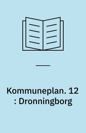 Kommuneplan : Randers 1985. 12 : Dronningborg