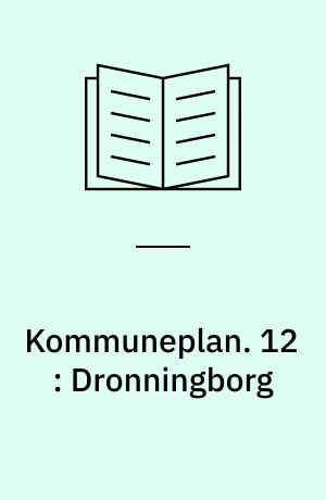 Kommuneplan : Randers 1985. 12 : Dronningborg