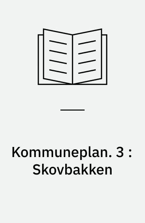 Kommuneplan : Randers 1985. 3 : Skovbakken