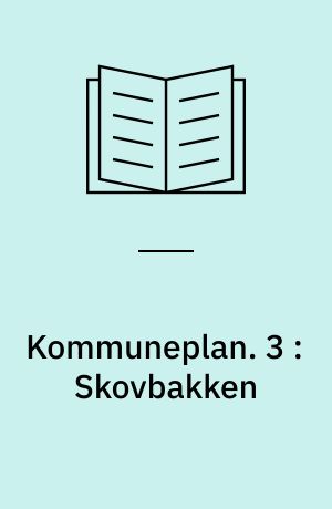 Kommuneplan : Randers 1985. 3 : Skovbakken