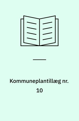 Kommuneplantillæg nr. 10 : forslag