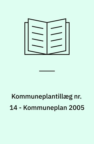 Kommuneplantillæg nr. 14 - Kommuneplan 2005 : tidligere Vejen Kommune
