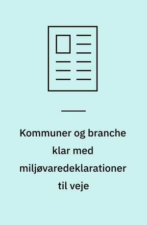 Kommuner og branche klar med miljøvaredeklarationer til veje