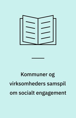 Kommuner og virksomheders samspil om socialt engagement