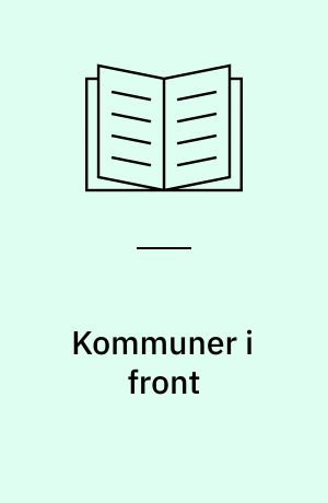 Kommuner i front : organisationsudvikling blandt kommunale socialforvaltninger