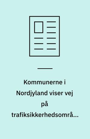 Kommunerne i Nordjyland viser vej på trafiksikkerhedsområdet