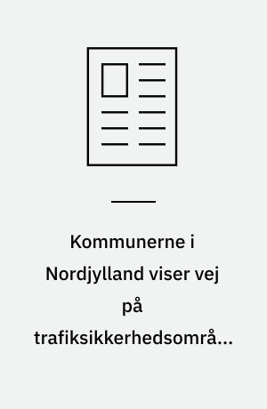Kommunerne i Nordjylland viser vej på trafiksikkerhedsområdet