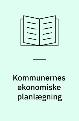 Kommunernes økonomiske planlægning : kursusmateriale