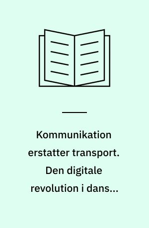 Kommunikation erstatter transport. Den digitale revolution i danske forskningsbiblioteker 1980-2005. Festskrift til Karl Krarup