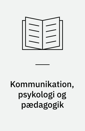 Kommunikation, psykologi og pædagogik