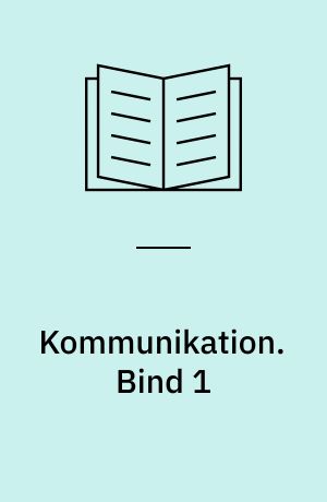 Kommunikation. Bind 1