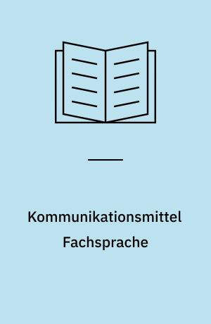 Kommunikationsmittel Fachsprache : eine Einführung