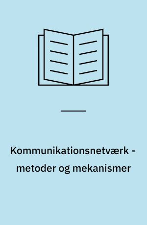Kommunikationsnetværk - metoder og mekanismer