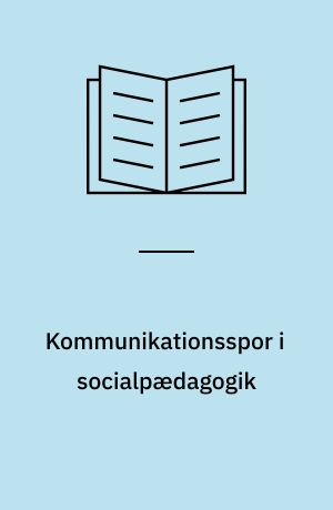 Kommunikationsspor i socialpædagogik