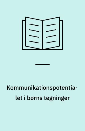 Kommunikationspotentialet i børns tegninger