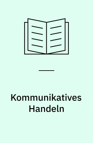 Kommunikatives Handeln : Beiträge zu Jürgen Habermas' "Theorie des kommunikativen Handelns"