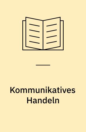 Kommunikatives Handeln : Beiträge zu Jürgen Habermas' "Theorie des kommunikativen Handelns"