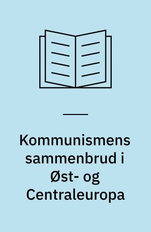 Kommunismens sammenbrud i Øst- og Centraleuropa