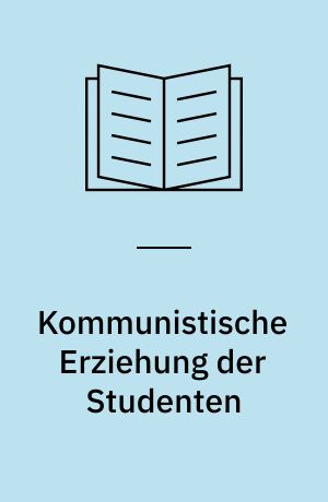 Kommunistische Erziehung der Studenten : Literaturzusammenstellung
