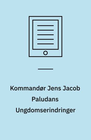 Kommandør Jens Jacob Paludans Ungdomserindringer