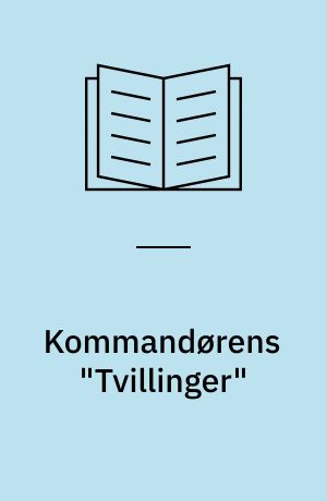 Kommandørens "Tvillinger" : en Fremtidsfortælling
