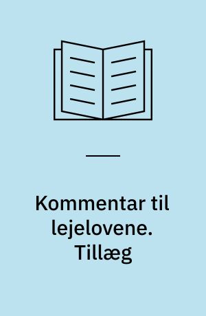 Kommentar til lejelovene. Tillæg