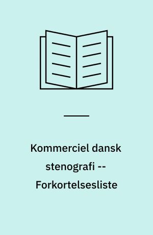 Kommerciel dansk stenografi -- Forkortelsesliste