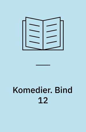 Komedier. Bind 12