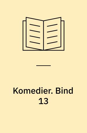 Komedier. Bind 13