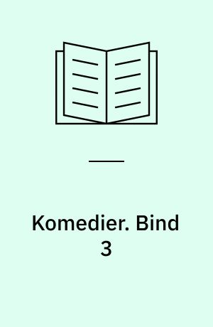 Komedier. Bind 3