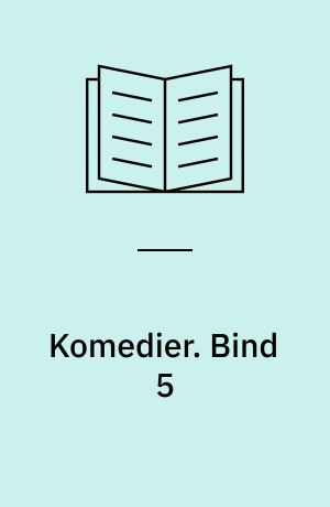 Komedier. Bind 5